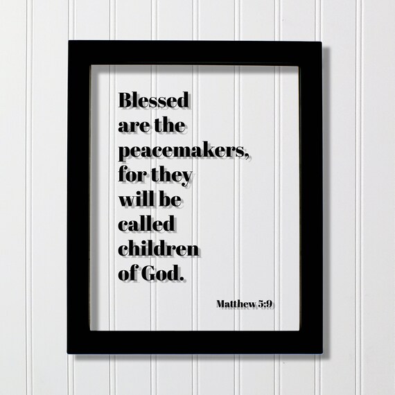 Matthew 59 Blessed Are The Peacemakers For They Will Be Called Children Of God Floating Scripture Bible Verse Christian Decor Peace