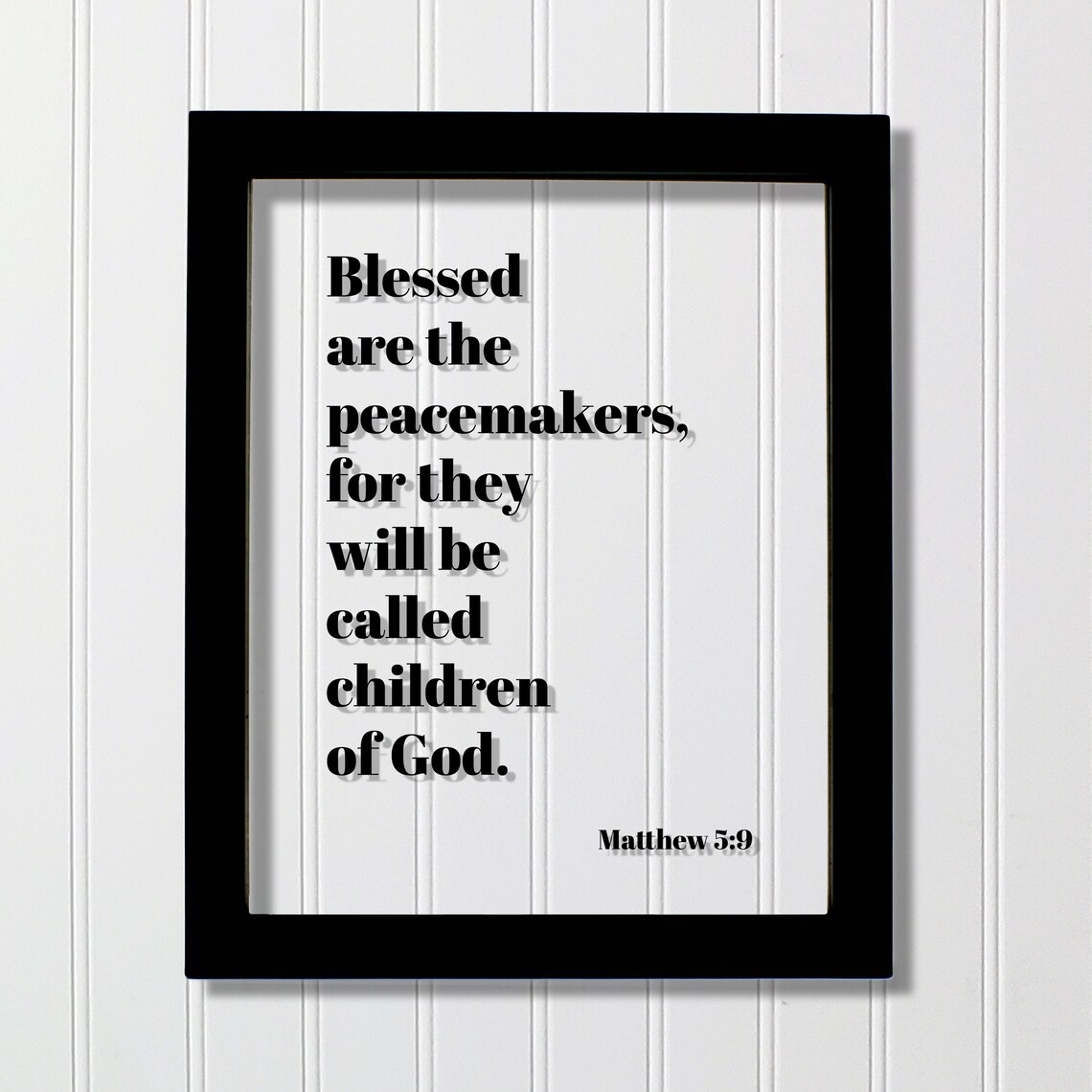Matthew 59 Blessed Are The Peacemakers For They Will Be Called Children Of God Floating Scripture Bible Verse Christian Decor Peace