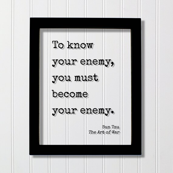 Sun Tzu To Know Your Enemy You Must Become Your Enemy Poster