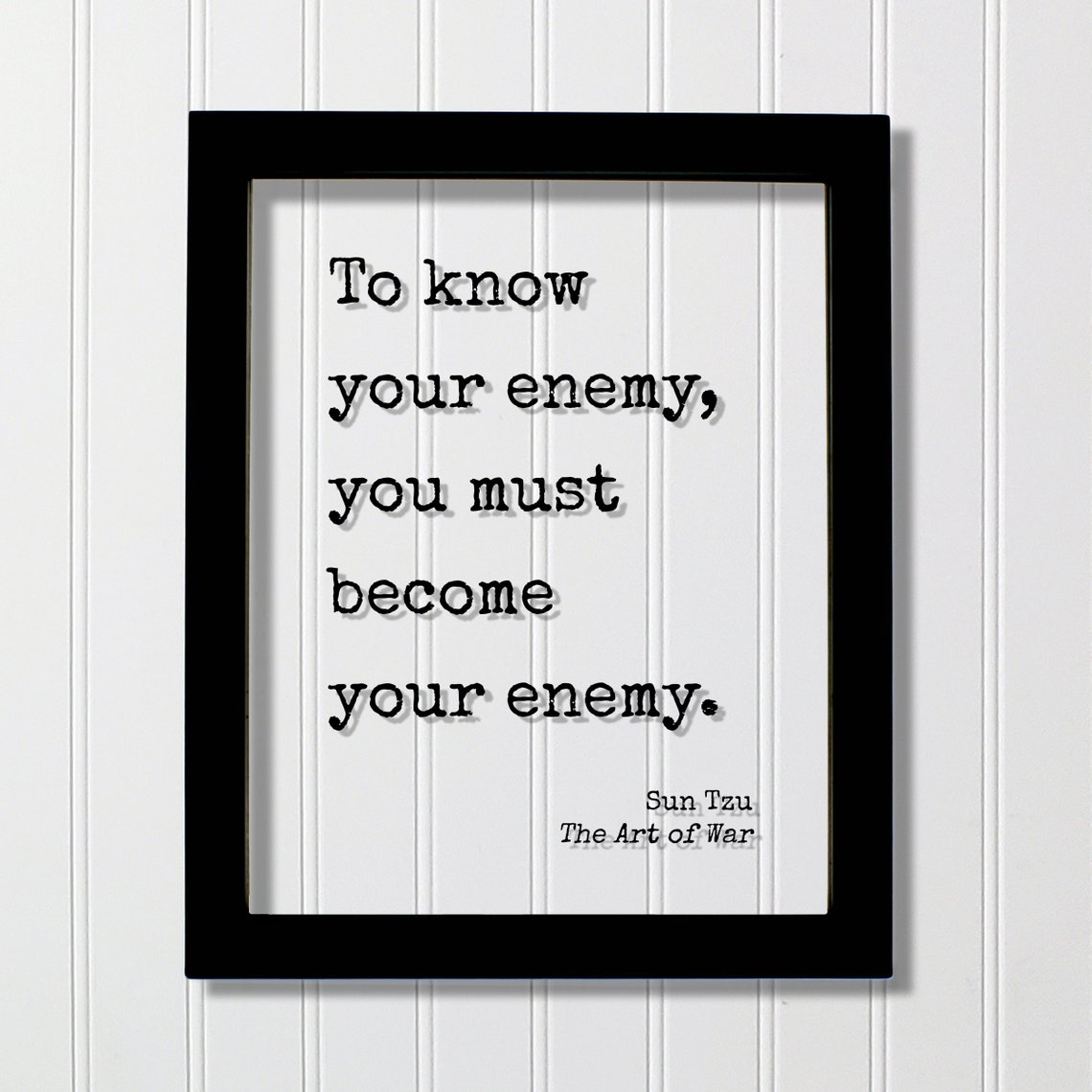 Sun Tzu To Know Your Enemy You Must Become Your Enemy Poster