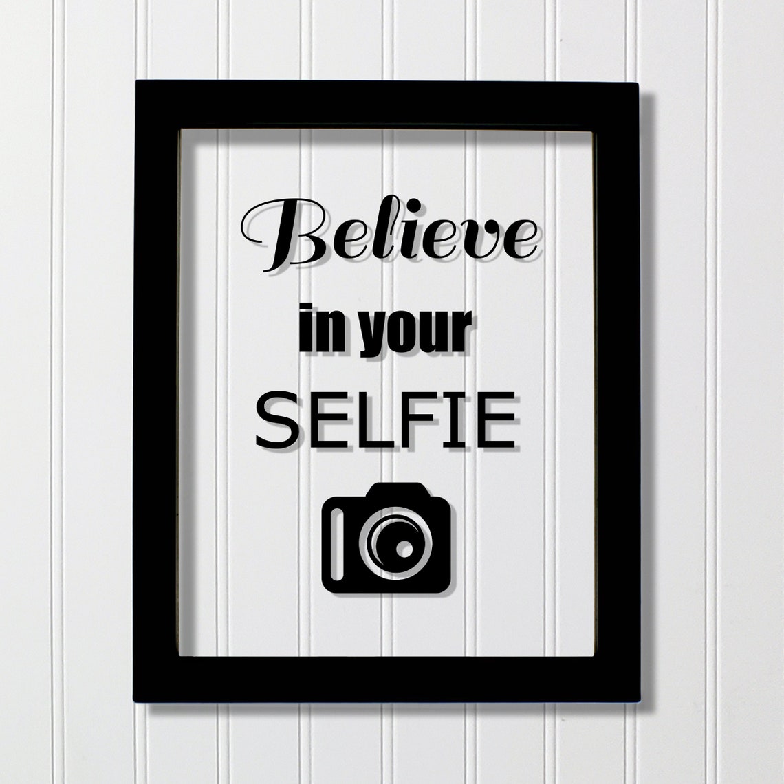 Believe In Your Selfie Camera Photography Funny Quote Poster