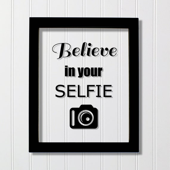 Believe In Your Selfie Floating Quote Camera Photography Gift Present For Photographer Pictures Develop Confidence Yourself Photo Booth