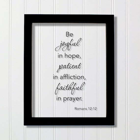 Romans 1212 Be Joyful In Hope Patient Affliction Faithful Prayer Floating Scripture Bible Verse Christian Religious Home Decor Faith