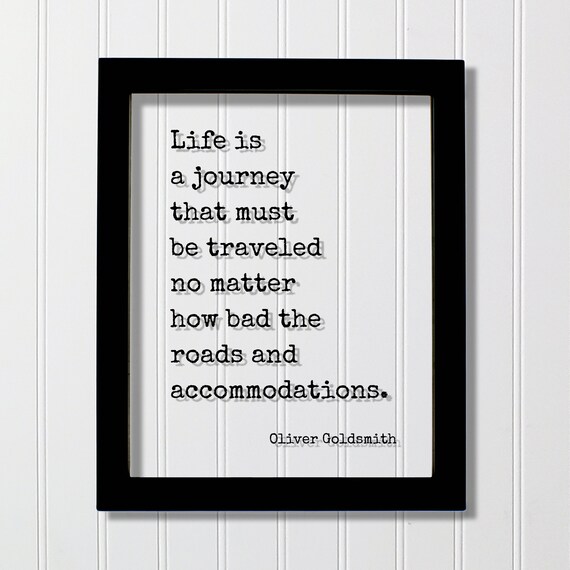 Oliver Goldsmith Life Is A Journey Bad Roads Accommodations Quote Poster