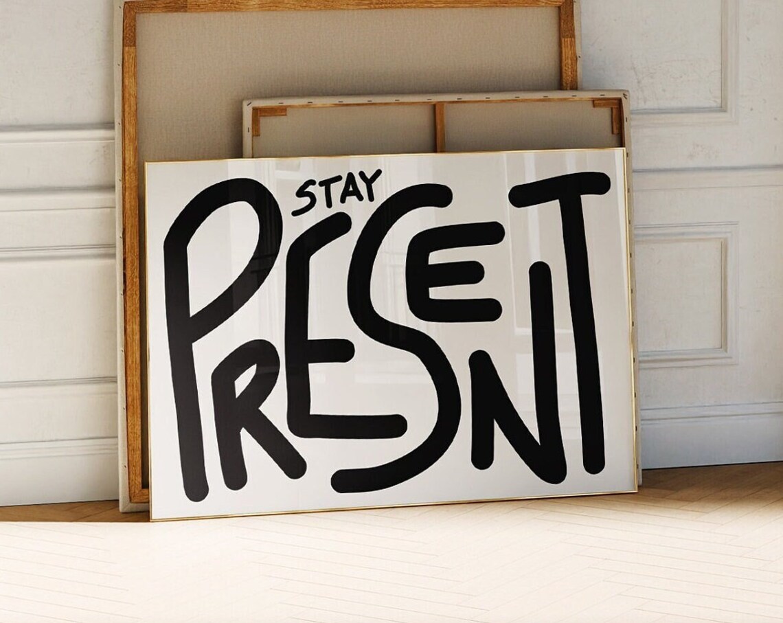 Stay Present Monochrome Quote Typography Poster, Retro