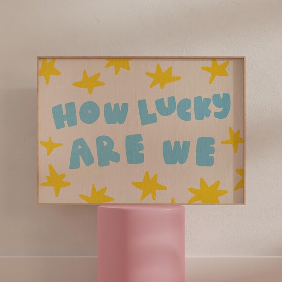 How Lucky Are We Teal Hand Drawn Typography Yellow Stars Wall Art