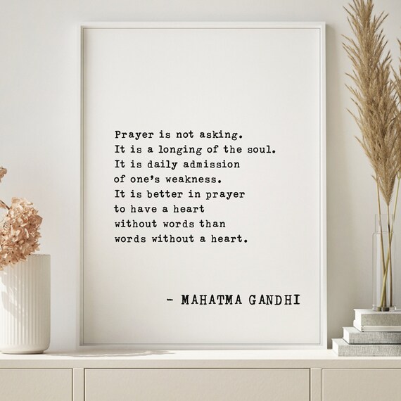 Mahatma Gandhi Prayer Is Not Asking Soulful Longing Quote Poster