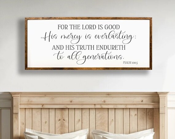 For The Lord Is Good Mercy Everlasting Psalm 100 5 Scripture Poster