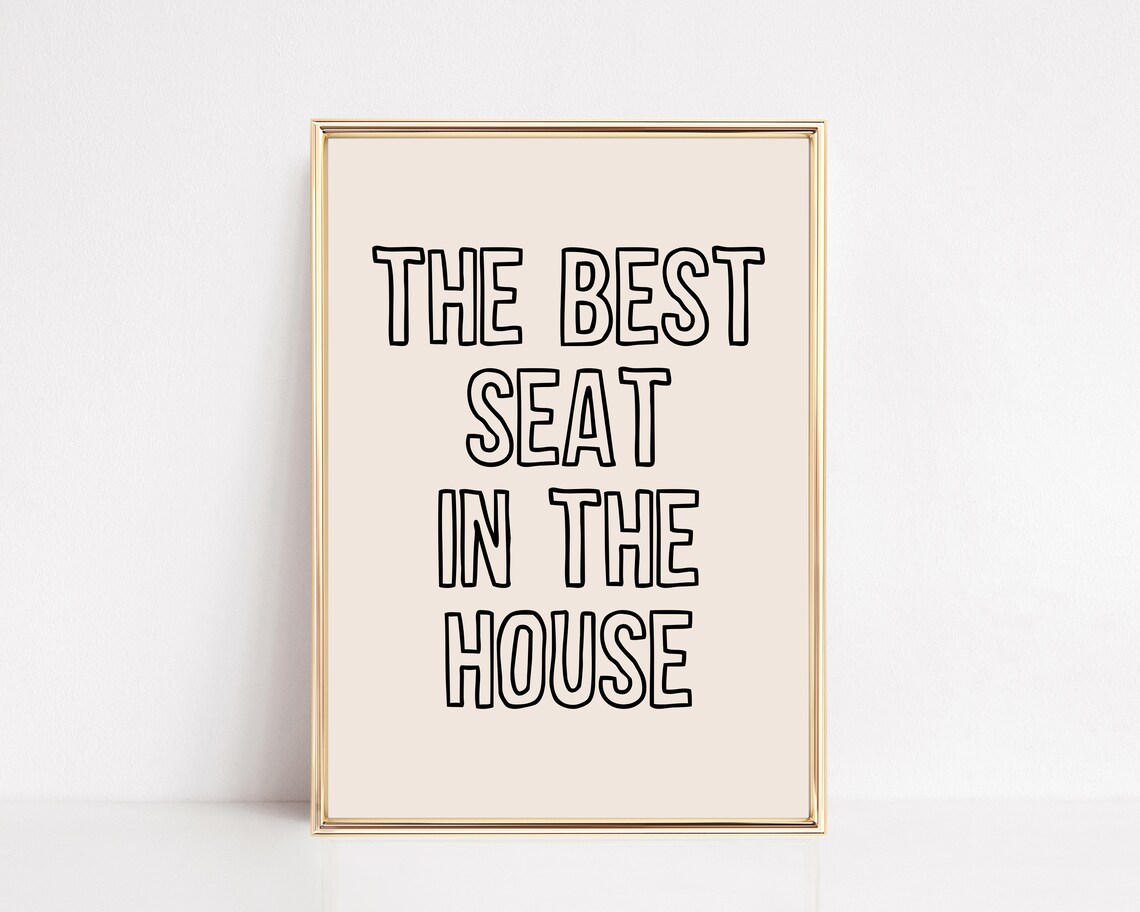 Funny The Best Seat in the House Bathroom Humor Quote Poster