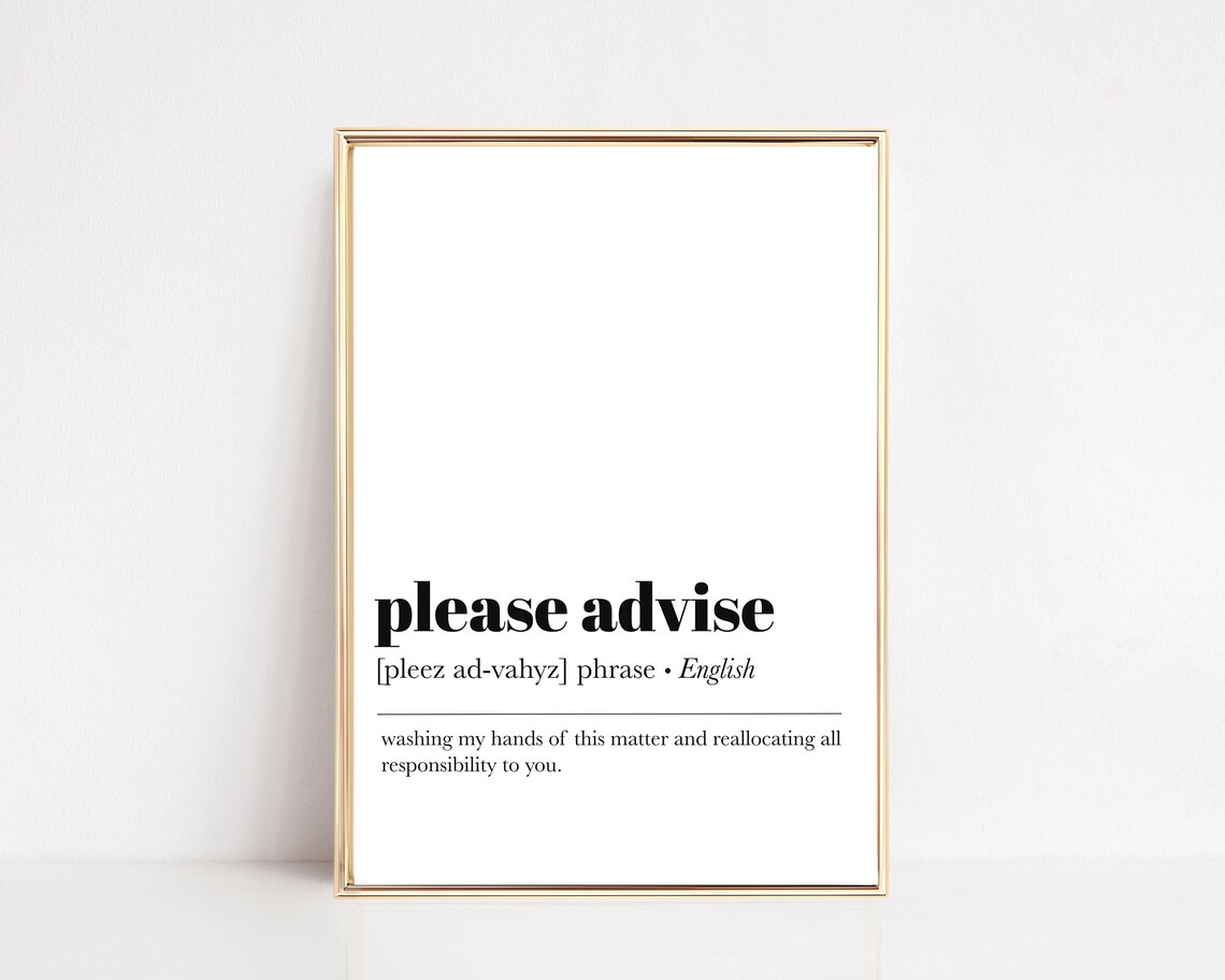 Home Office Art Please Advise Definition Poster