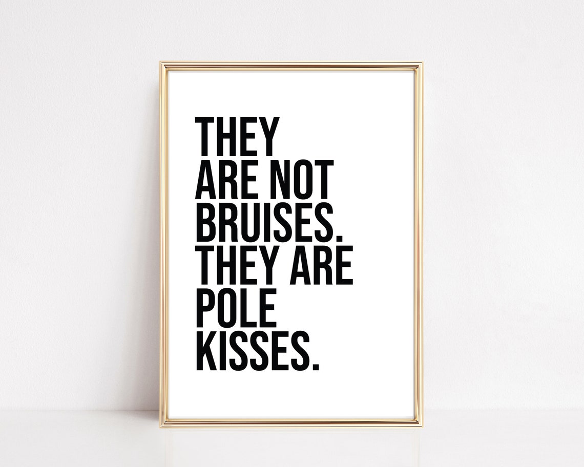They Are Not Bruises They Are Pole Kisses Bold Black White Sign Poster