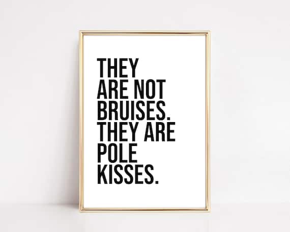 They Are Not Bruises They Are Pole Kisses Bold Black White Sign Poster