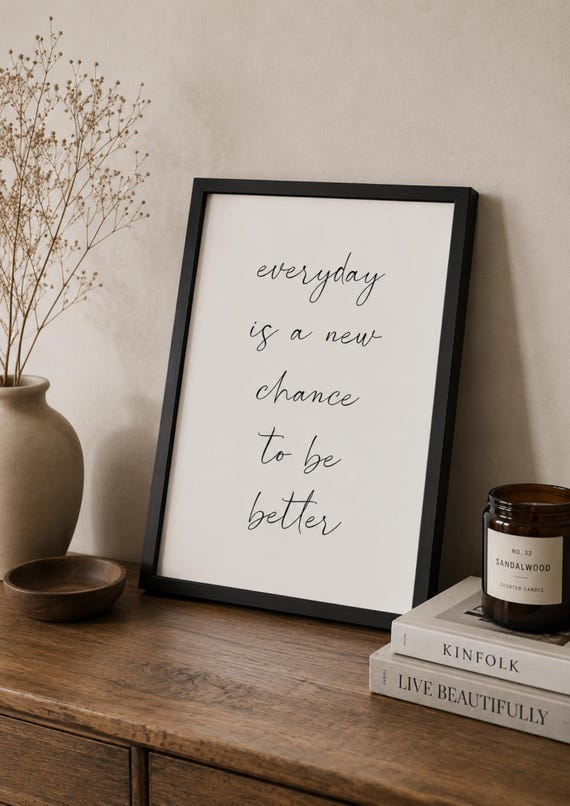 Inspirational Quote Wall Art Everyday Is A New Chance To Be Better Print Minimalist Typography Poster Decor