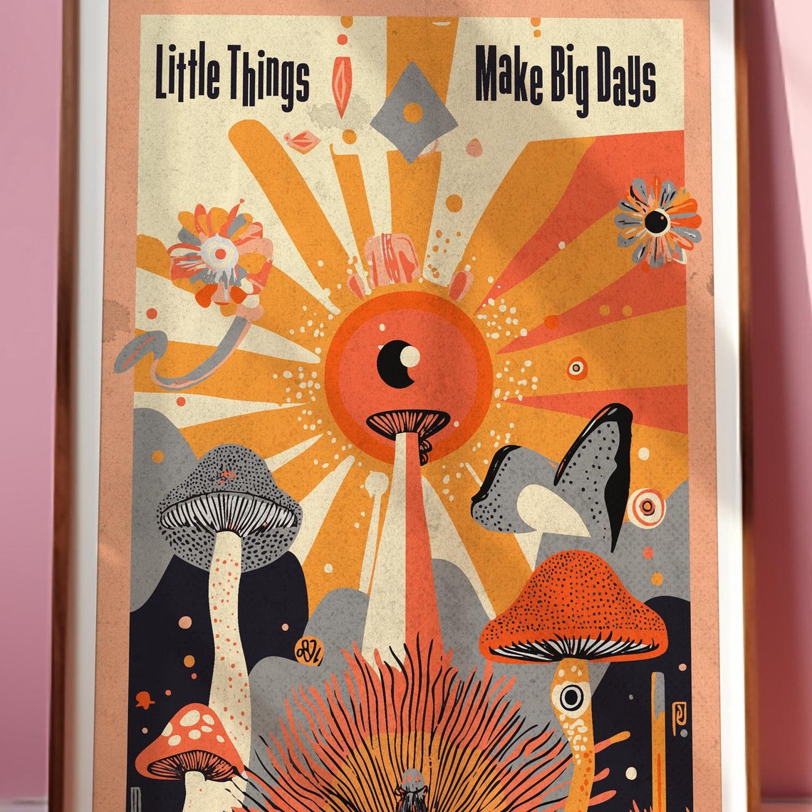 Little Things Make Big Days Mushroom Retro Boho Quote Poster Art
