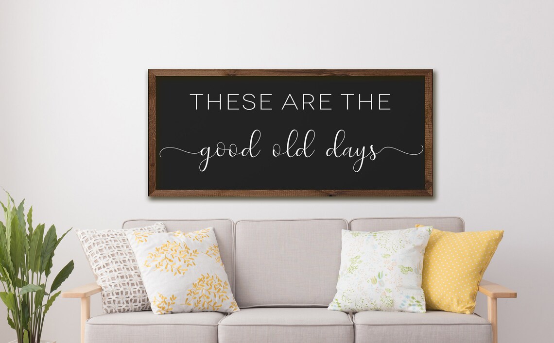 Good Old Days Sign, Farmhouse Living Room Art