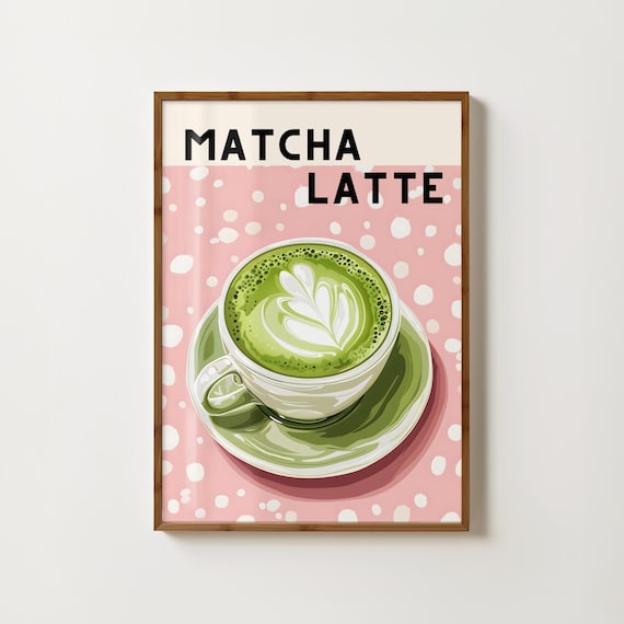 Matcha Latte Print Matcha Poster Kitchen Prints Matcha Gifts Cup Of Tea Print Japanese Tea Art Green Tea Poster Matcha Wall Art Tea Prints