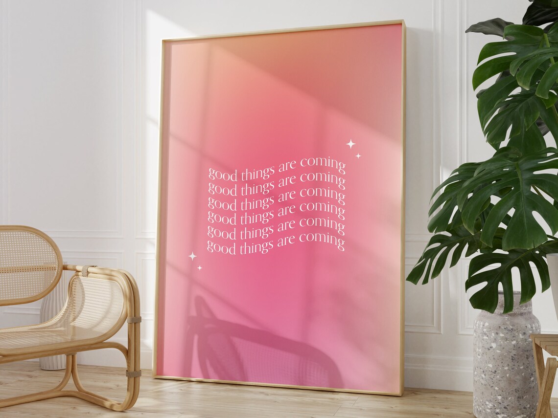 Good Things Are Coming Motivational Quote Art Print