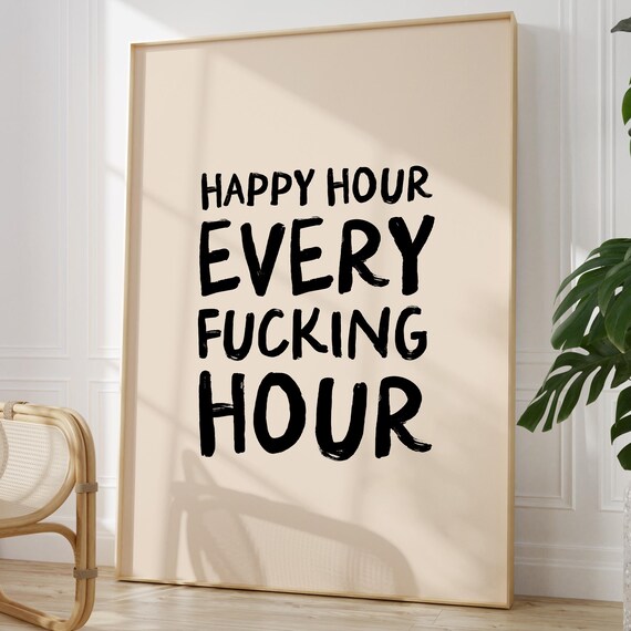 Funny Happy Hour Quote Typography Poster Bold Black Brush Lettering Art