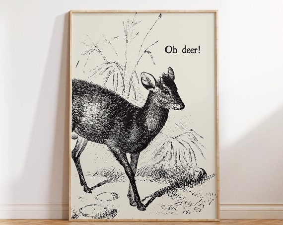 Funny Deer Print Vintage Animal Art Trendy Apartment Decor Funny Vintage Print Deer Poster Oh Dear Pun Art 1 Print
