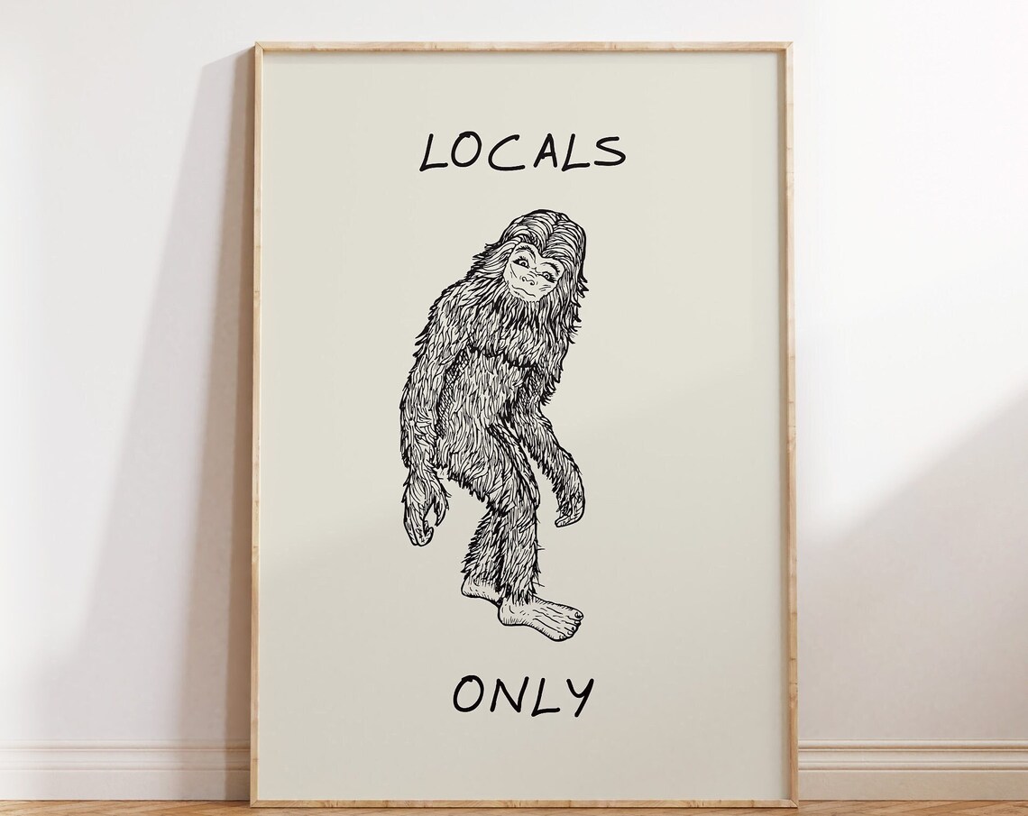 Locals Only Funny Bigfoot Sketch Quirky Cabin Wall Decor Poster