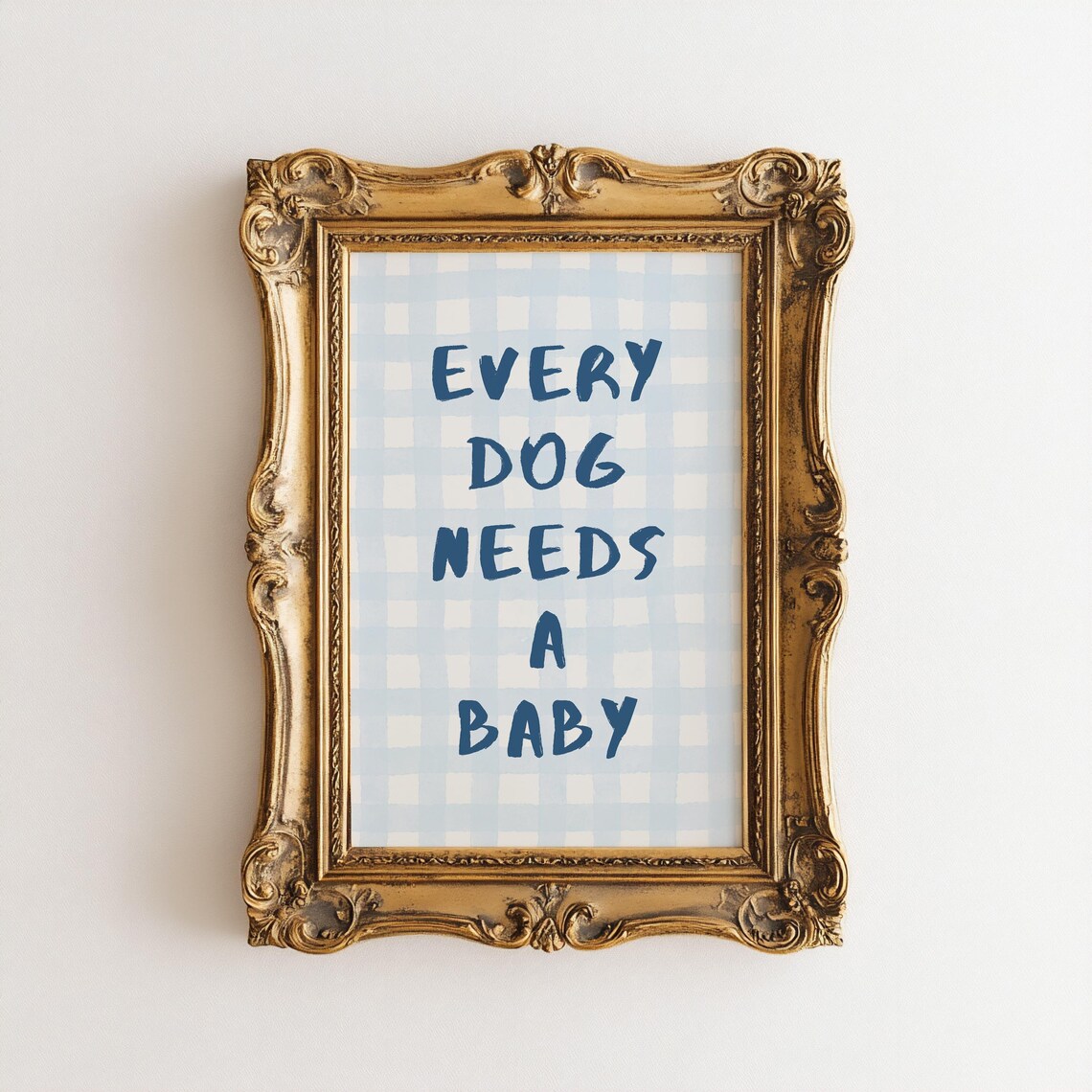 Every Dog Needs A Baby Announcement Art Print