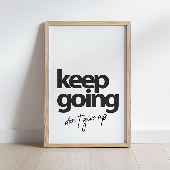 Keep Going Motivational Print Positive Quote Typography Art