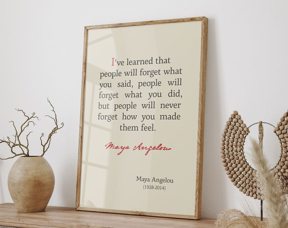 Maya Angelou Kindness Quote People Will Never Forget Feelings Poster - Image 5