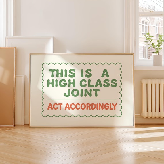 This Is A High Class Joint Act Accordingly Retro Bathroom Quote Sign Poster