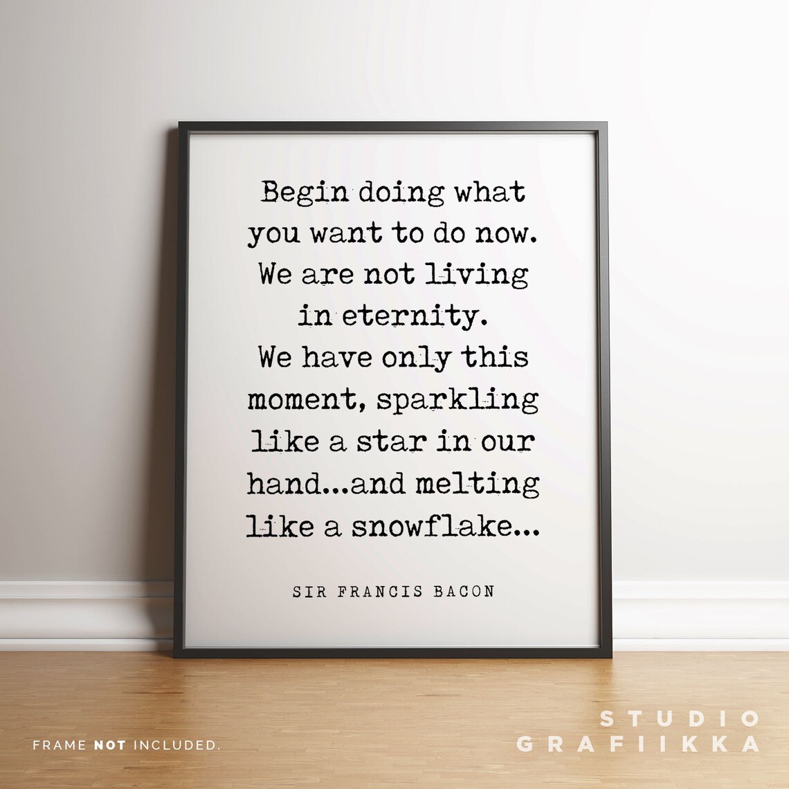 Sir Francis Bacon We Have Only This Moment Quote Typewriter Poster - Image 3
