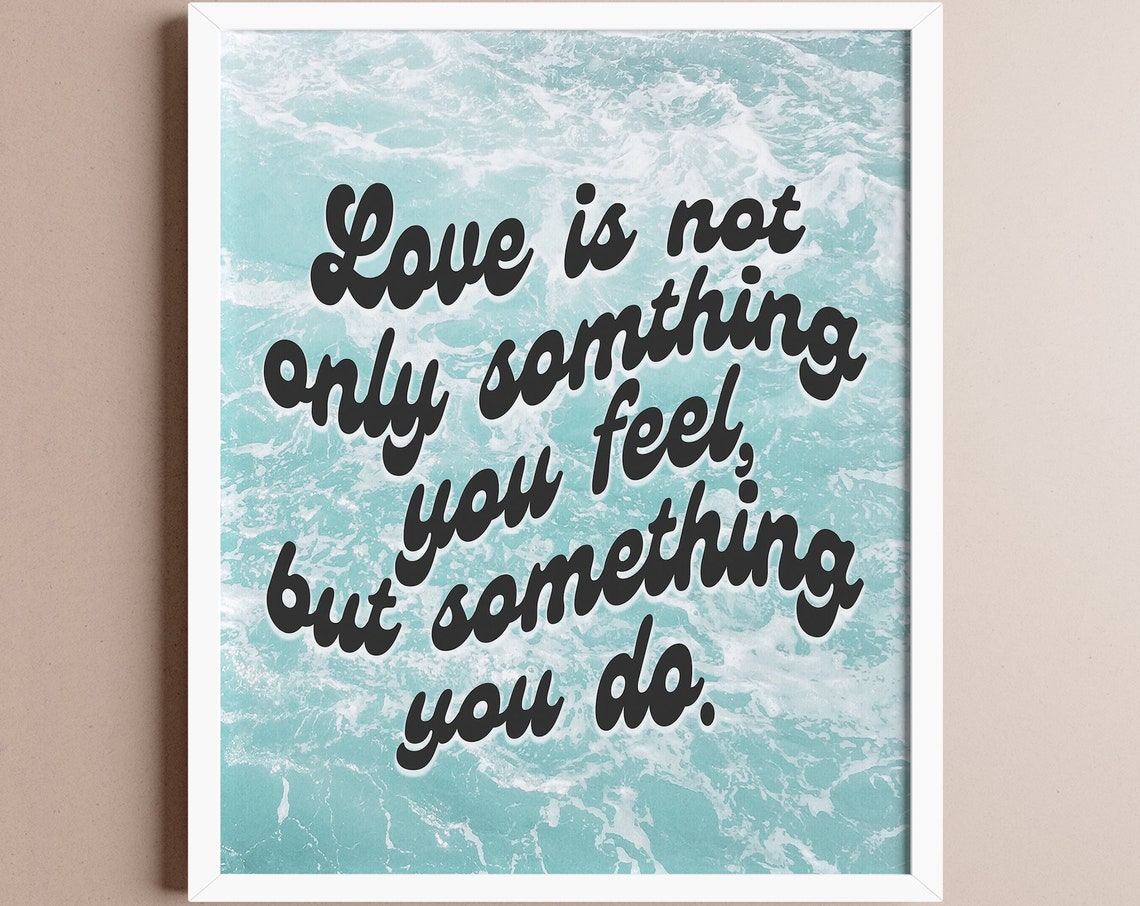 Love Is Not Only Something You Feel Blue Ocean Wave Quote Poster