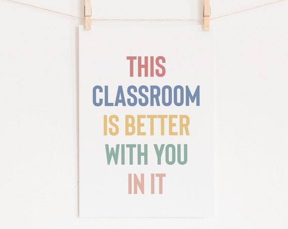 This Classroom Is Better With You In It Quote Print
