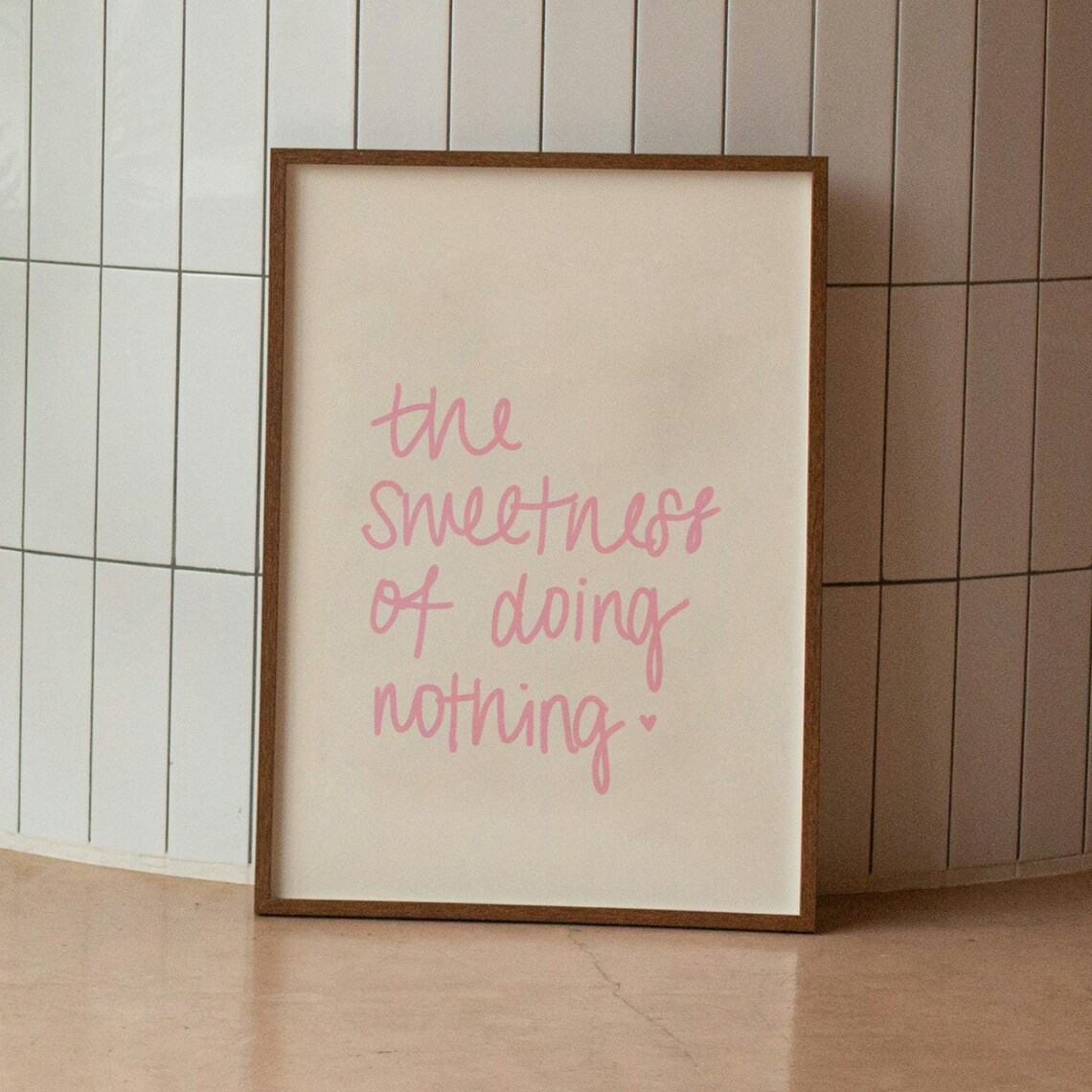 The Sweetness of Doing Nothing Pink Script Quote Wall Poster