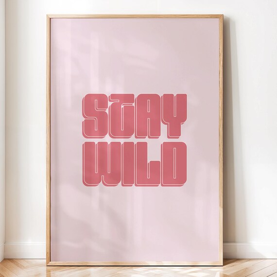 Stay Wild Pink Retro Typography Motivational Quote Wall Decor Poster