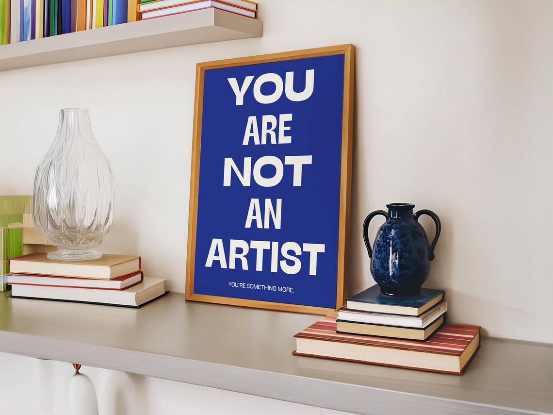 Motivational Print You Are Not An Artist Typography Office Decor Minimalist Wall Art - Image 3
