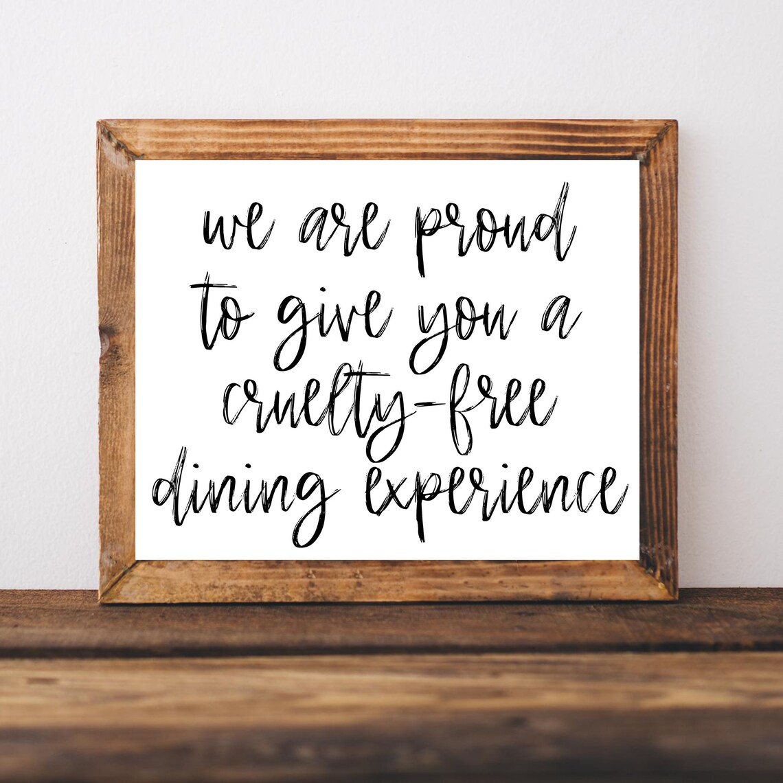 We Are Proud to Give You a Cruelty Free Dining Experience Vegan Poster