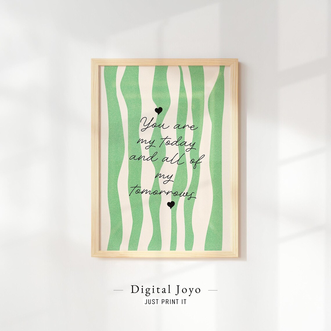 You Are My Today And All My Tomorrows Green Stripe Love Poster