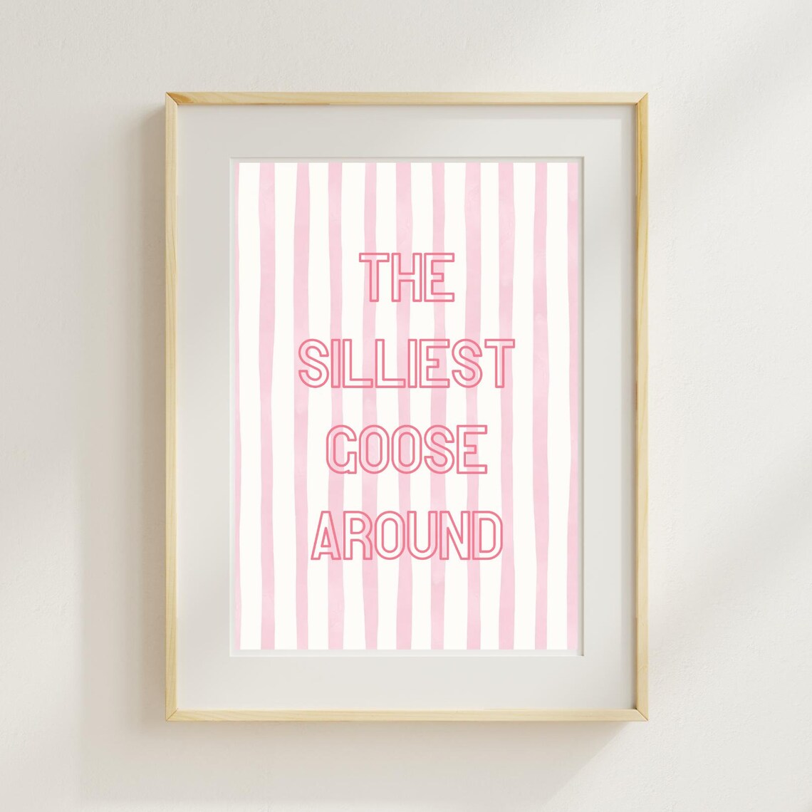 The Silliest Goose Around Pink Striped Lettering Cute Nursery Typography Poster