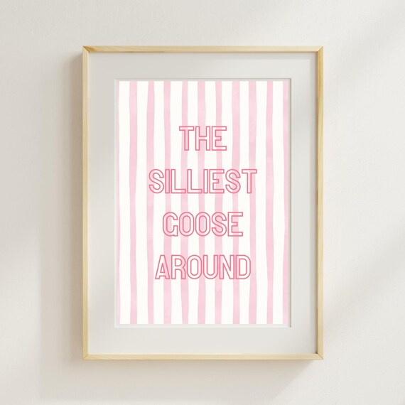 The Silliest Goose Around Pink Striped Lettering Cute Nursery Typography Poster