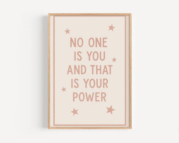 No One Is You And That Is Your Power Inspirational Quote Poster