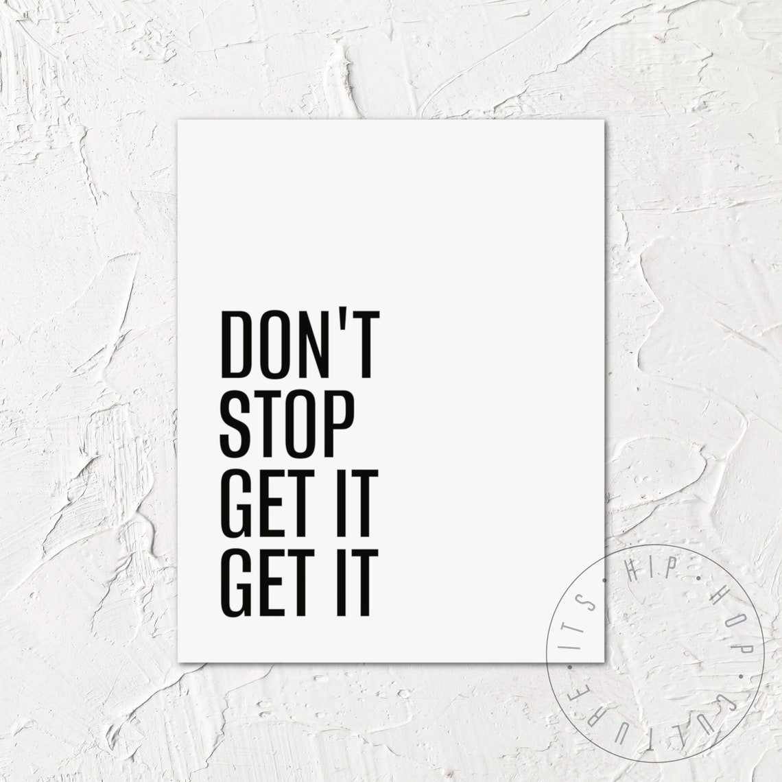Don't Stop Get It Get It Bold Motivational Rap Lyrics Poster - Image 6