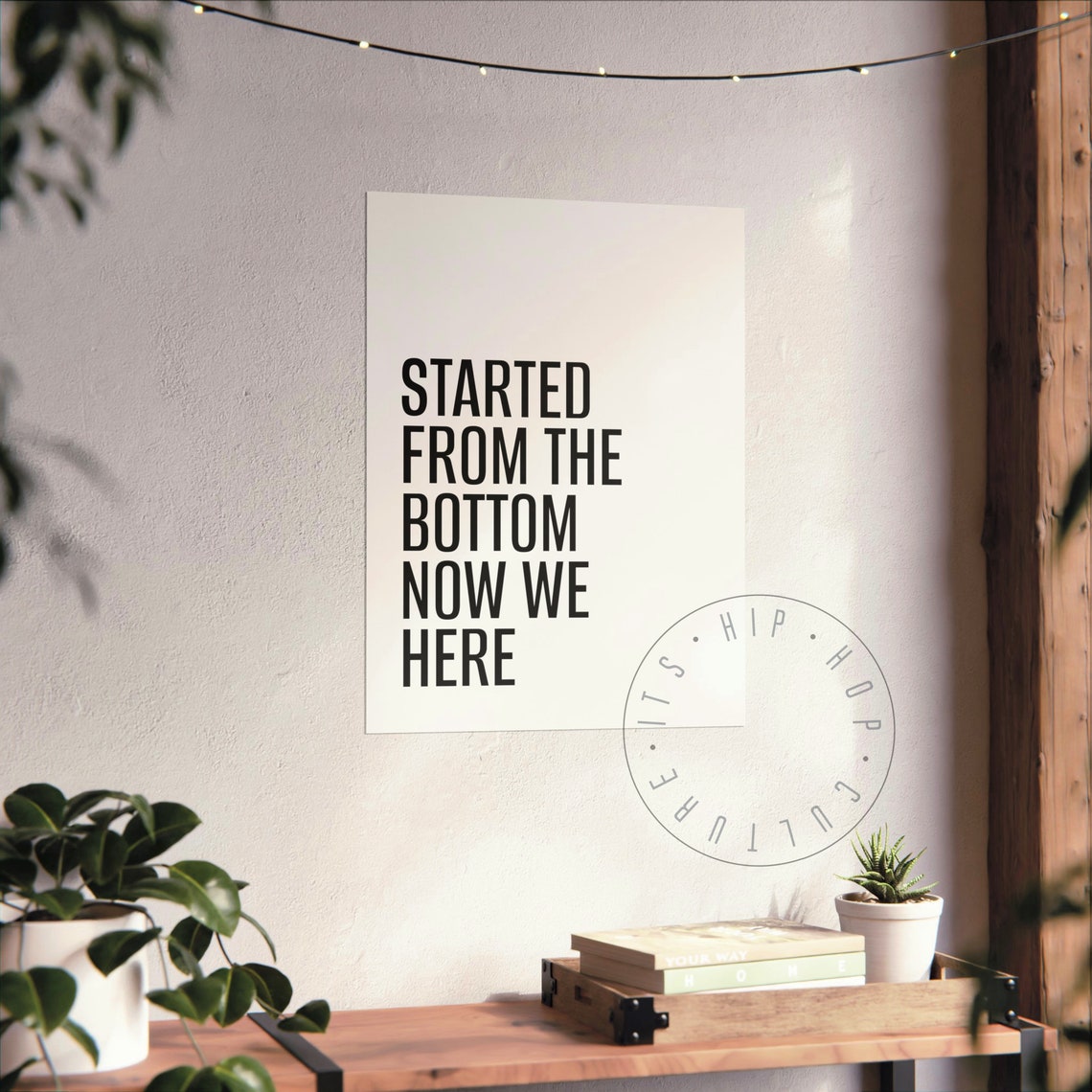 Started From The Bottom Now We Here Drake Motivational Poster - Image 5