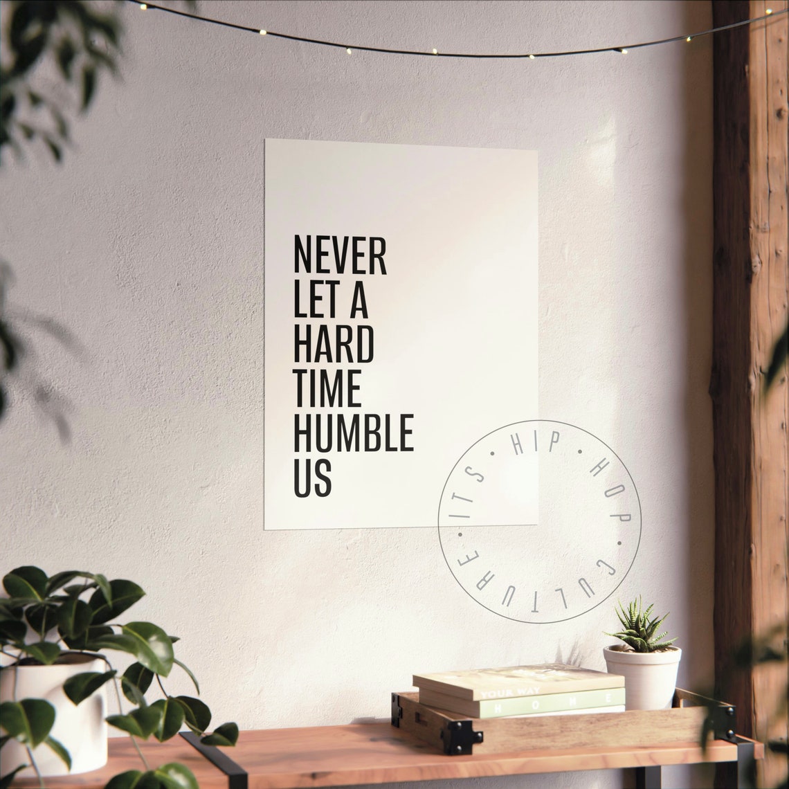 Never Let A Hard Time Humble Us Motivational Rap Lyrics Poster - Image 7