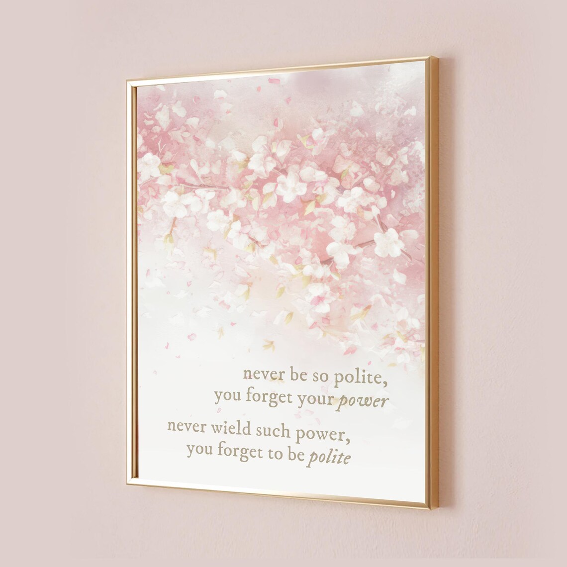 Never Be So Polite You Forget Your Power Floral Quote Poster