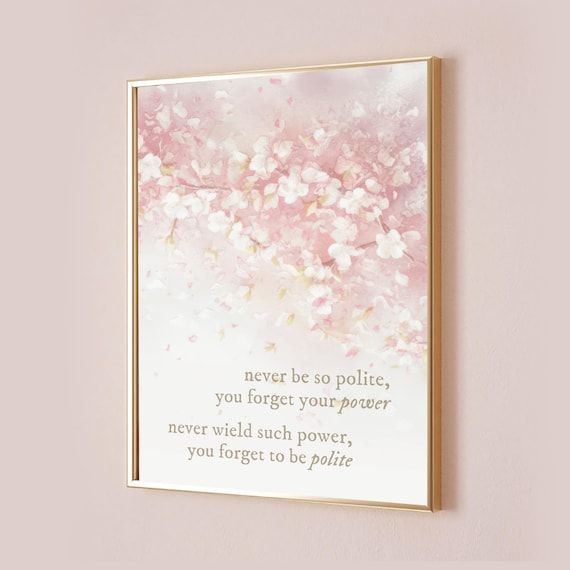Never Be So Polite You Forget Your Power Floral Quote Poster