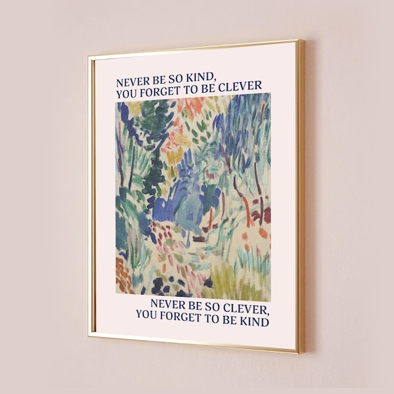 Never Be So Kind You Forget To Be Clever Inspiring Quote Poster