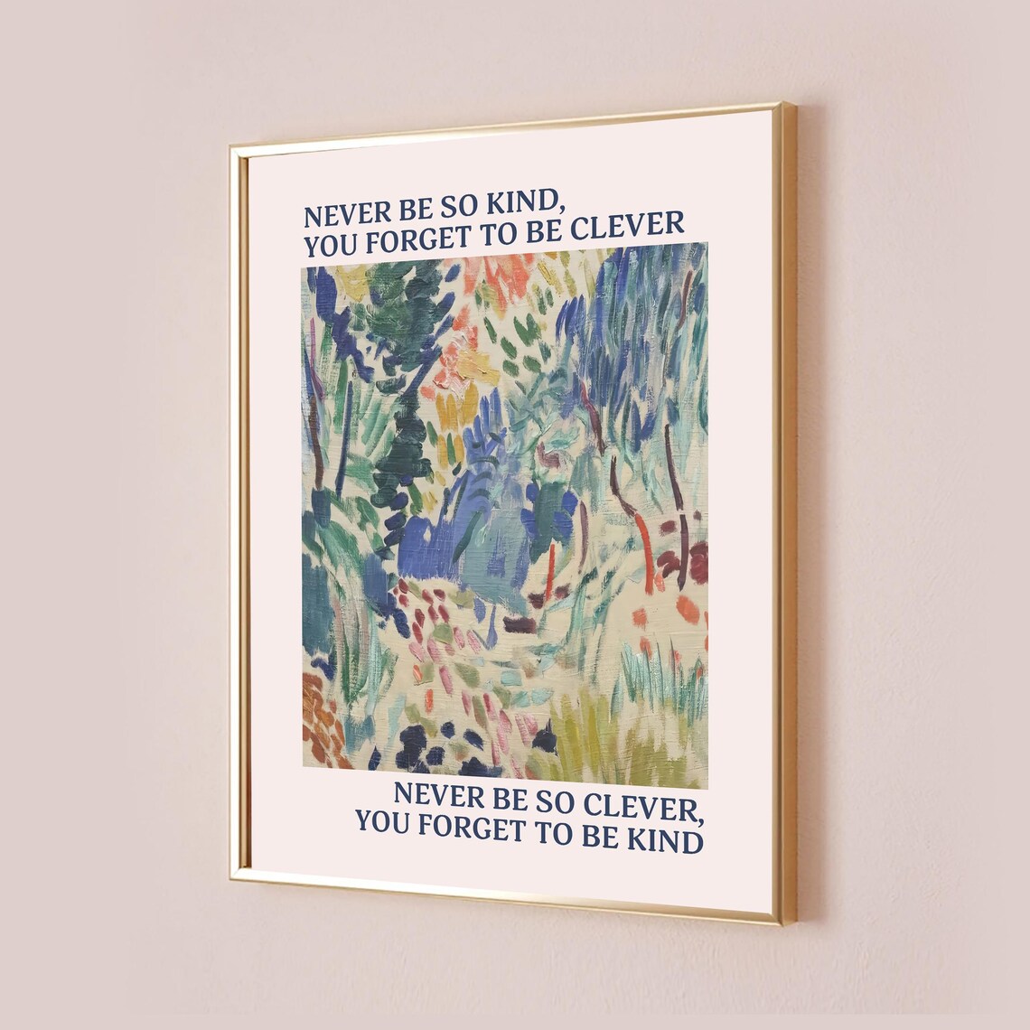 Never Be So Kind You Forget To Be Clever Inspiring Quote Poster