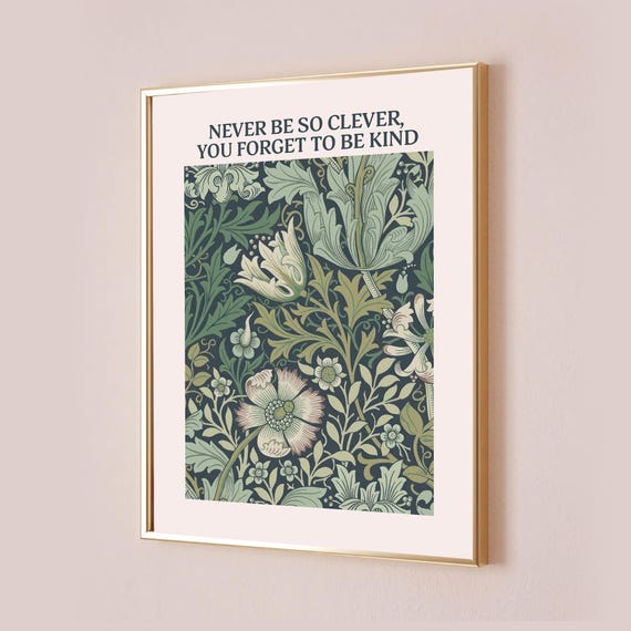 Never Be So Clever You Forget To Kind Marjorie Print Taylor Poster Lyric Wall Art Office Decor Quote Floral Home
