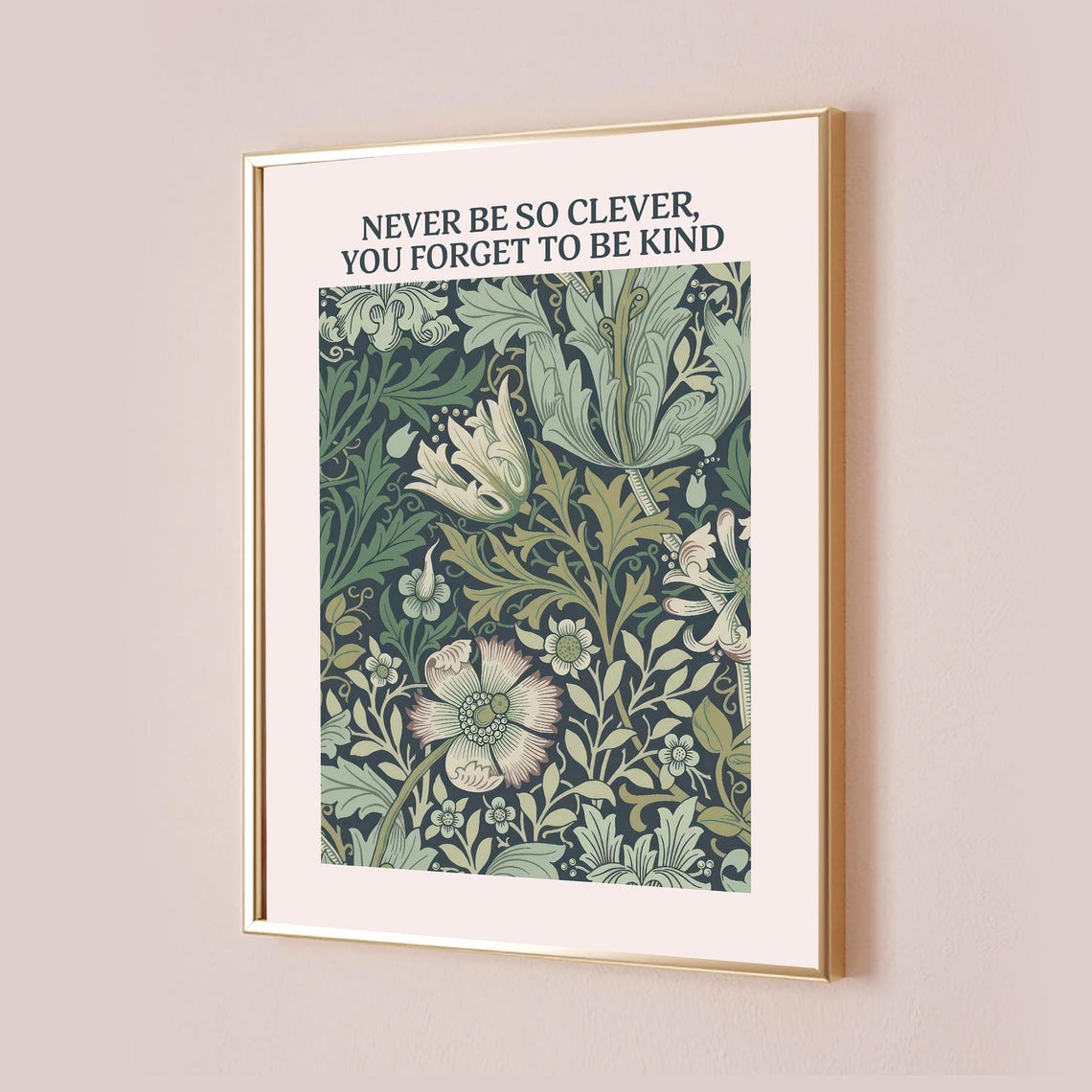 Never Be So Clever You Forget To Be Kind Botanical Quote Art Print