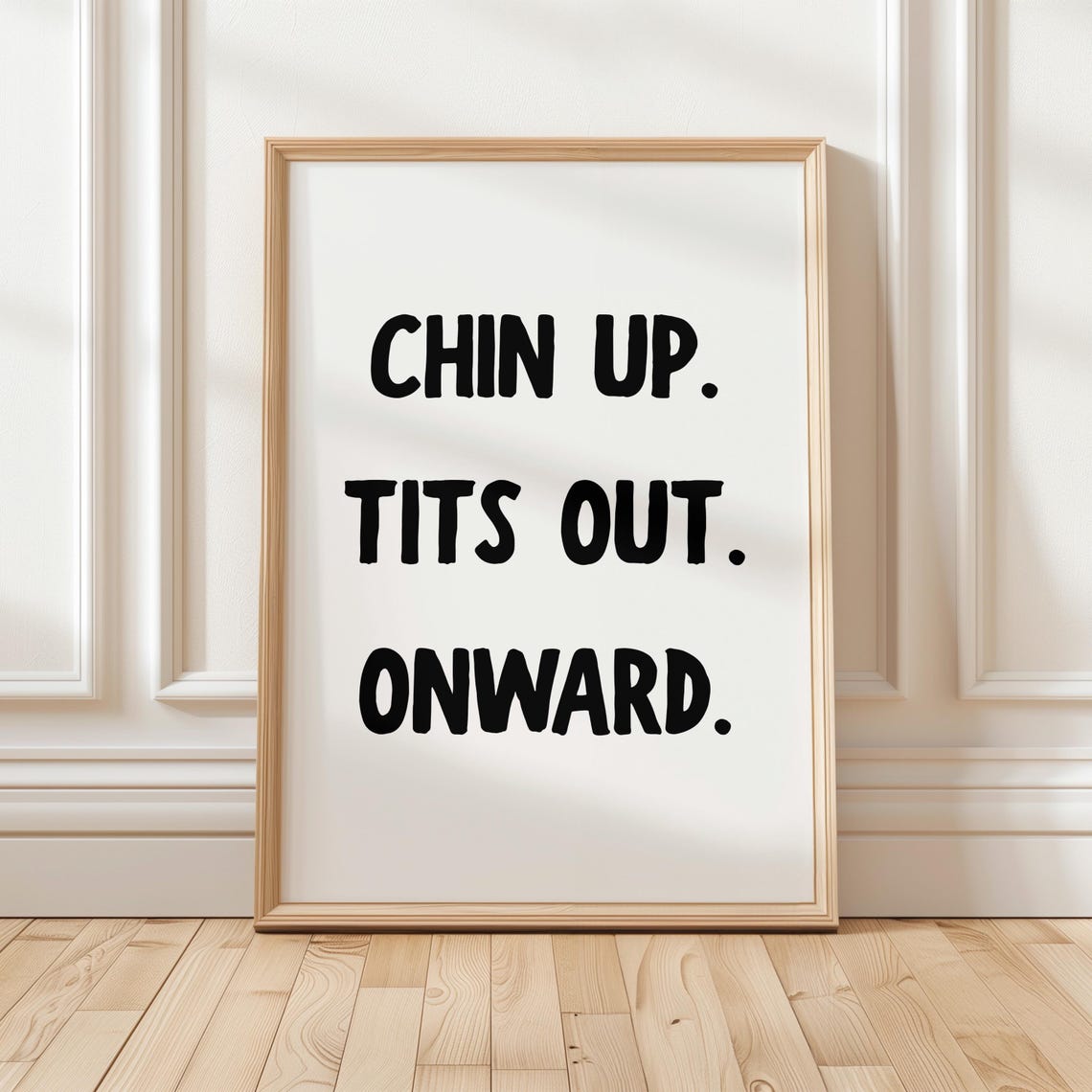 Chin Up Tits Out Onward Funny Bold Typography Confidence Quote Poster