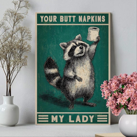 Your Butt Napkins My Lady Raccoon Wall Art Poster Or Canvas Print Funny Bathroom Vintage Toilet Animal Restroom Decor